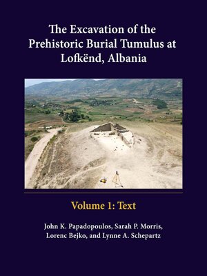 cover image of The Excavation of the Prehistoric Burial Tumulus at Lofkend, Albania